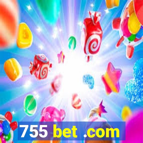 755 bet .com